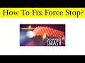 How to Fix Domino Smash App Force Stop Problem Solved in Android & Ios Mobile