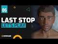 Last Stop - Let's Play FR #6