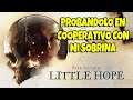LITTLE HOPE - Jugandolo con mi Sobrina. ( Gameplay Español )( Xbox One X )