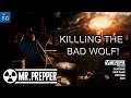 Mr PREPPER PROLOGUE - KILLING THE BAD WOLF #3