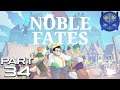 Noble Fates Playthrough Part 34