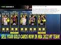 SELL YOUR GOLD CARDS NOW IN NBA 2K22 MY TEAM!