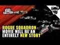 Star Wars: Rogue Squadron will be an entirely new story - Star Wars Movie News