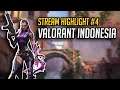 Stream Highlight Valorant Indonesia #4