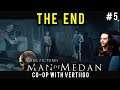 The End [#5] Man of Medan Co-Op with VertiigoGaming & HybridPanda