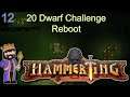 The Orichalcum Race - The 20 Dwarf Challenge Reboot - Hammerting Ep 12