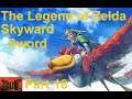 Who Stole My Stuff | The Legend Of Zelda Skyward Sword | Part 18