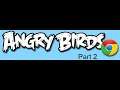 Angry Bird Chrome Part 2