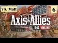 Axis & Allies 1942 Online: Final Game vs Matt #6