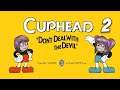 Cuphead: He's Enjoying His Death - Part 2