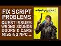 Cyberpunk 2077 - How To Fix Missing NPC’s, Quest Issues, Dialogue Problems & other Scripting Issues