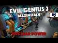 Evil Genius 2 - Give Me Power. Nuclear Power - Maximilian - Episode 5