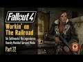 Fallout 4: Workin’ on The Railroad | No Settlements Allowed, Alternate Start Survival Mode | Part 22