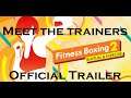 Fitness Boxing 2: Rhythm & Exercise - Official Meet the Trainers Trailer (2020)