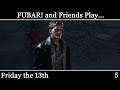 FUBAR! and Friends Play - Friday the 13th [5]