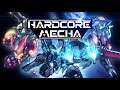 HARDCORE MECHA - PC - Final!