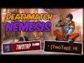 I got matched with my DEATHMATCH NEMESIS...