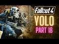 My Fallout 4 YOLO Run Part 18: A Wild Ride