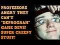 Professors CREEPILY REPROGRAM Video Game Developers