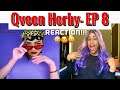Qveen Herby - EP 8 REACTION!!! | #XayREACTS