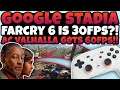 Stadia News - Farcry 6 Will Run At 30fps On Stadia?! AC Valhalla Gets 60fps