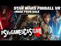 Star Wars Pinball VR: Awesome When it Works | Huge PSVR Sale | PSVR GAMESCAST LIVE