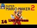 Super Mario Maker 2 Live Stream Part 14