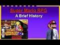 Super Mario RPG 25th Anniversary - A Brief History