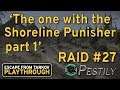 The One With Punishing Shoreline Part 1 - Raid #27 - Full Playthrough Series - Escape from Tarkov