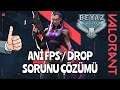 Valorant FPS Düşme Sorunu için En Etkili Çözümler 🔥🔥🔥