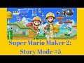 Why Do I Keep Dying At Random Spots?! | Super Mario Maker 2 Story Mode #5
