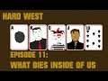 Zu | Hard West, ep 11: What dies inside of us