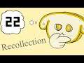[22] [266] Recollection (first 22 pass!!!!!!!!)
