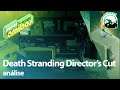 Death Stranding: Director's Cut (Análise) - Trecho do Podcast SAC 319