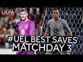 FORSTER, MARCHESÍN: #UEL BEST SAVES, Matchday 3
