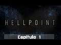 Hellpoint - El Principio - Capitulo 1 | Gameplay Español