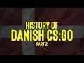 History of Danish CS:GO 🇩🇰 - Part 2