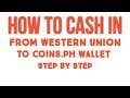 How to Cash in from Western Union to Coins.ph Wallet Step by step