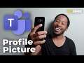 How to Change Profile Picture in Microsoft Teams