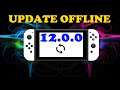 How To Update Switch Offline To 12.0.0 With CFW!