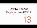 IOS 13 : How to Change Keyboard on iPhone IOS 13 Language, Theme, Font (No Jailbreak)