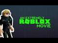 JJXTEM's Extremely Roblox Gameplay Walkthrough Movie.