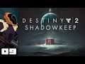 Let's Play Destiny 2: Shadowkeep - PC Gameplay Part 9 - Essence Of Grind