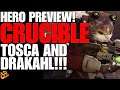 CRUCIBLE CHARACTER BREAKDOWN FOR: TOSCA AND DRAKAHL!! GAMEPLAY & SKILLS!! WOAH!!
