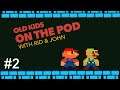 Old Kids On The Pod: Episode 2 - Friends, Frank & Fears