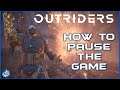 Outriders - How to pause the game