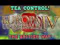 THE BRITISH EXPERIENCE! Conquering the world In EU4 just to get hold of THE TEA!