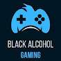 Black Alcohol Gaming