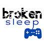 Broken Sleep Gaming