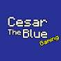 CesarTheBlue Gaming
